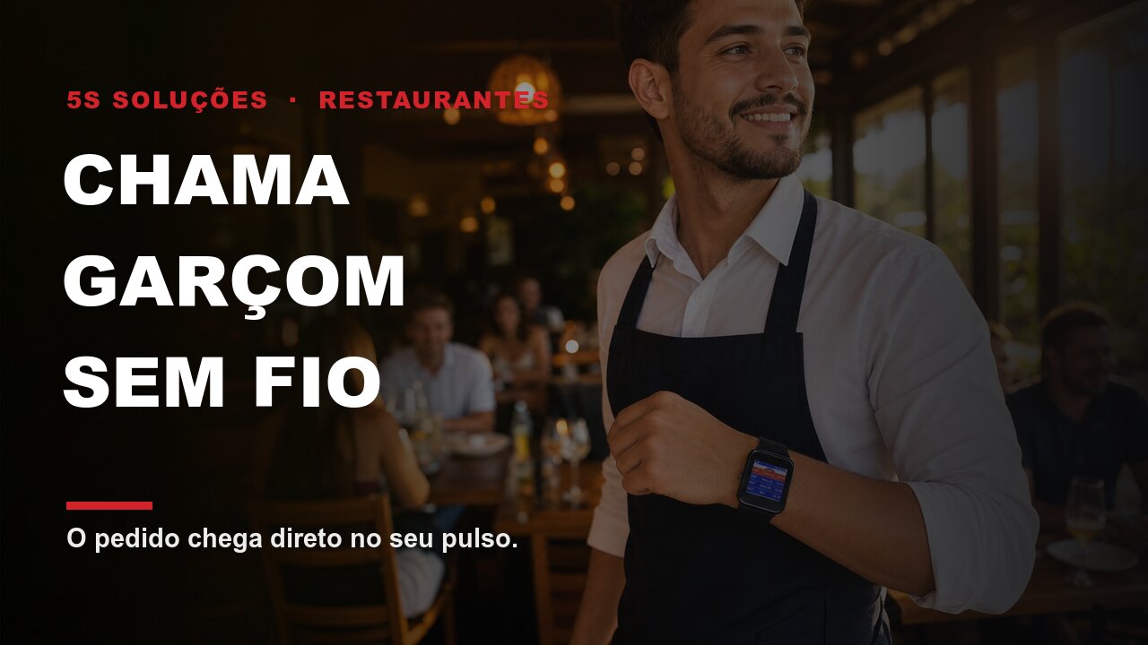 Chama Garçom Sem Fio — o pedido chega direto no pulso do garçom | 5S Soluções